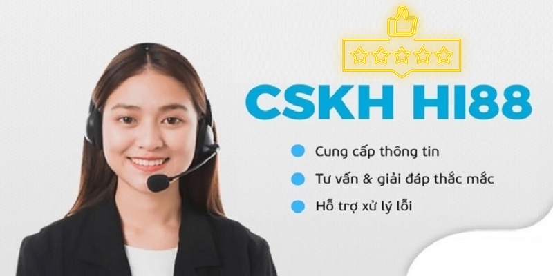 Dịch vụ CSKH Hi88 mang đến những trải nghiệm lý tưởng nhất