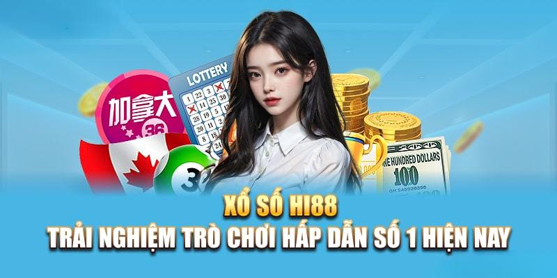 Những lý do giúp sảnh xổ số Hi88 được yêu thích là gì?