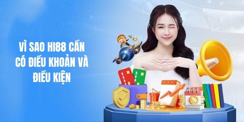 Vì sao cần có điều khoản và điều kiện tại nhà cái Hi88 